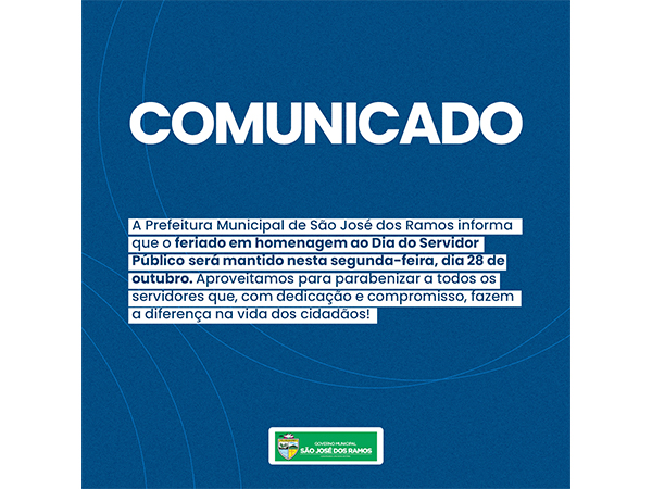 Feriado em homenagem ao Dia do Servidor Público será mantido nesta segunda-feira, dia 28 de outubro.