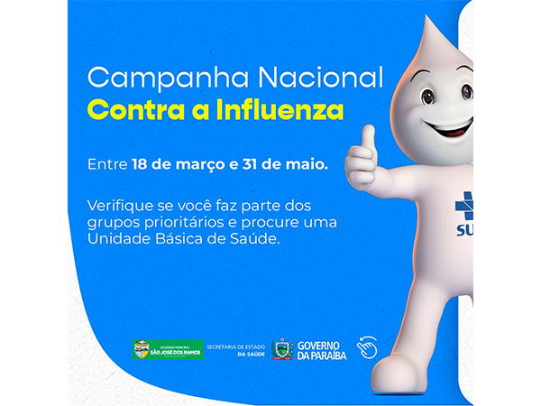 Campanha de Vacinação contra a Influenza, entre 18 de Março a 31 de Maio.